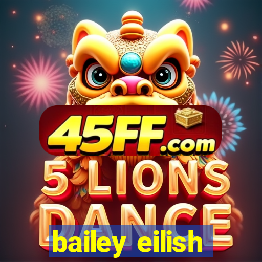 bailey eilish